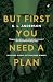 But First You Need a Plan: ...