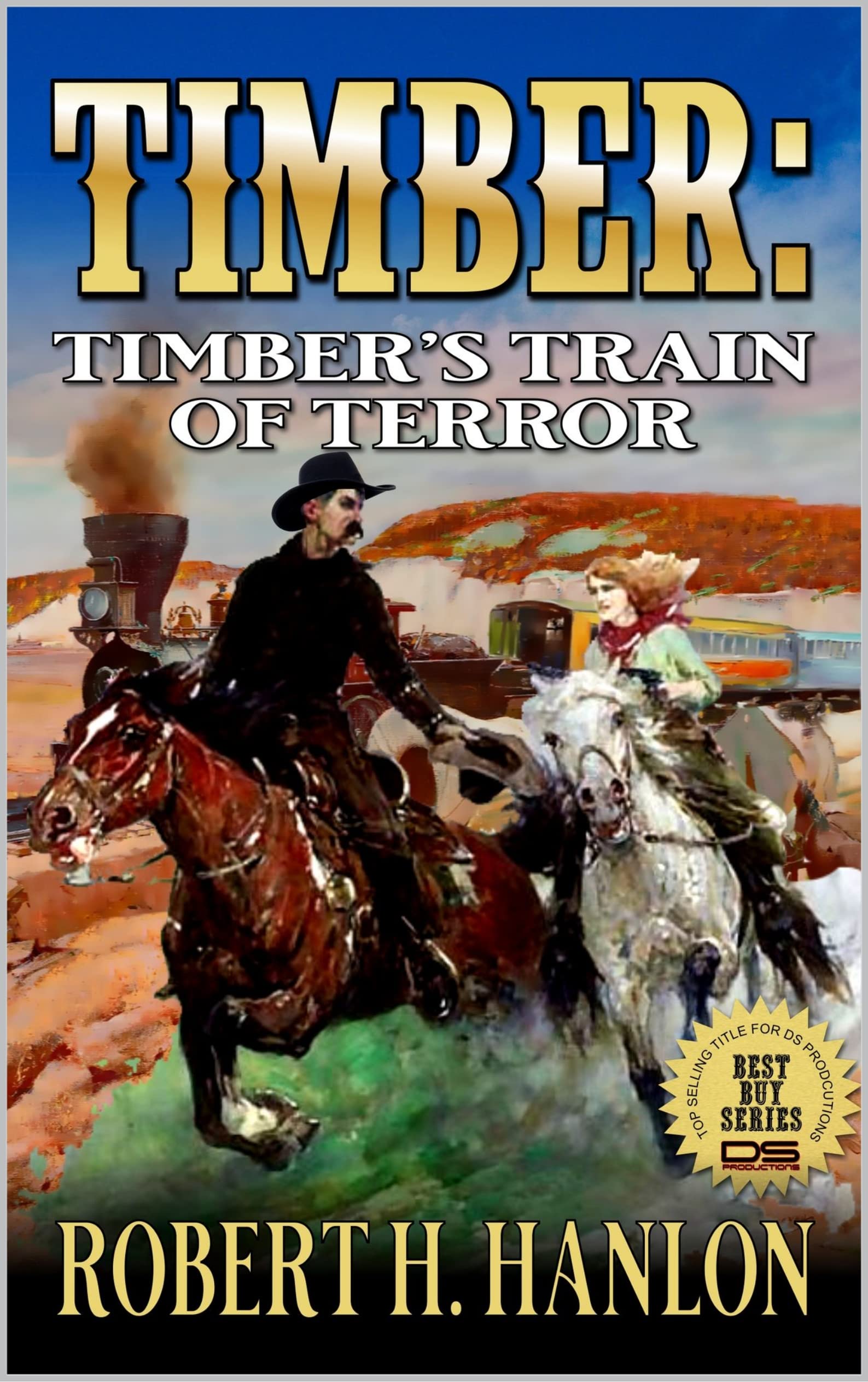 Timber's Train Of Terror: A Western Adventure (Kindle Edition)