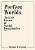 Perfect Worlds: Artistic Fo...