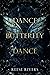 Dance Butterfly Dance by Reese Rivers