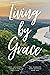 Living by Grace