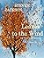 Leaves to the Wind: for Woo...