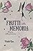 Frutti della memoria by Violet Ren