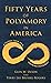 Fifty Years of Polyamory in America: A Guided Tour of a Growing Movement