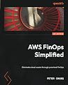 AWS FinOps Simplified: Eliminate cloud waste through practical FinOps