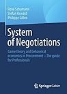 System of Negotiations: Game Theory and Behavioral Economics in Procurement – the Guide for Professionals