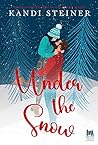 Under the snow by Kandi Steiner