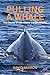 Pulling a Whale: True Stori...