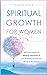 Spiritual Growth For Women:...
