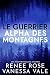 Le guerrier (Alpha des montagnes t. 3) (French Edition)