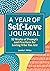 A Year of Self Love Journal (A Year of Reflections Journal)