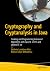 Cryptography and Cryptanalysis in Java: Creating and Programming Advanced Algorithms with Java SE 17 LTS and Jakarta EE 10