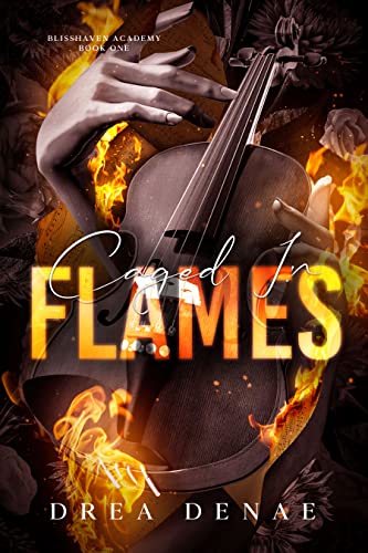 Caged in Flames (Blisshaven Academy, #1)
