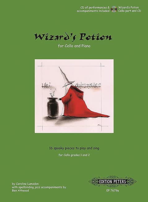 Wizard's Potion for Cello -- 16 Spooky Pieces to Play and Sing [incl. CD]: Grades 1 and 2, CD: Piano Acc. (Edition Peters)