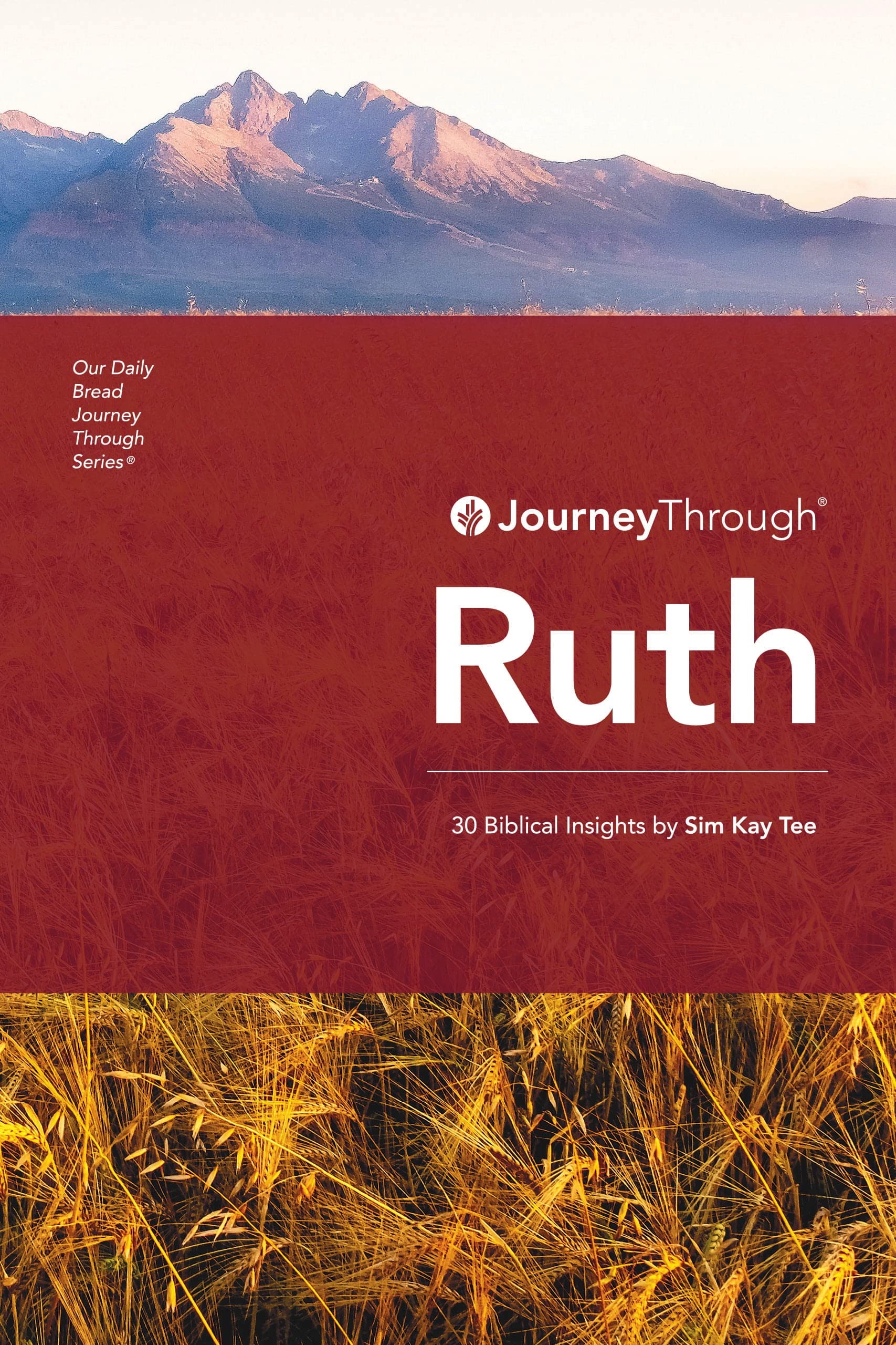 Journey Through Ruth: 30 Biblical Insights By Sim Kay Tee (Journey Through Series: History)