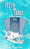 Teeth and Tarot