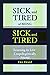 Sick and Tired of Being Sick and Tired by Dee Heard