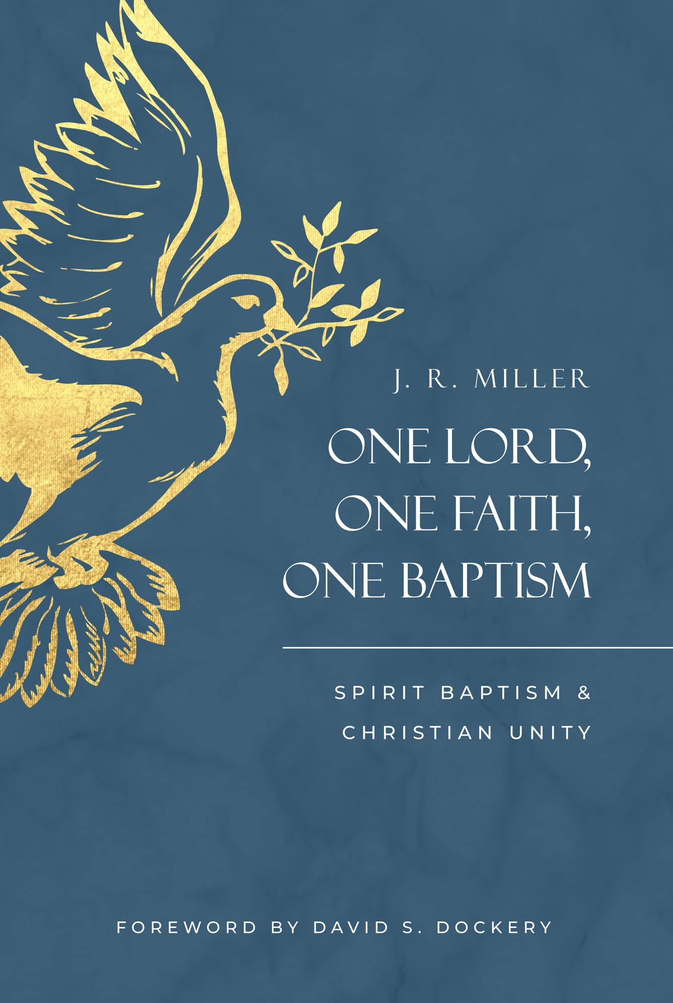 One Lord, One Faith, One Baptism: Spirit Baptism & Christian Unity (Kindle Edition)
