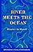 River meets the Ocean: Minu...