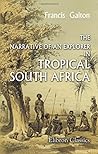The Narrative of an Explorer in Tropical South Africa