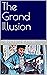 The Grand Illusion