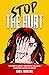 Stop the Hurt: The Truth ab...