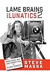 Lame Brains and Lunatics 2: More Good, Bad and Forgotten of Silent Comedy
