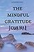 The Mindful Gratitude Journ...