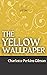 The Yellow Wallpaper
