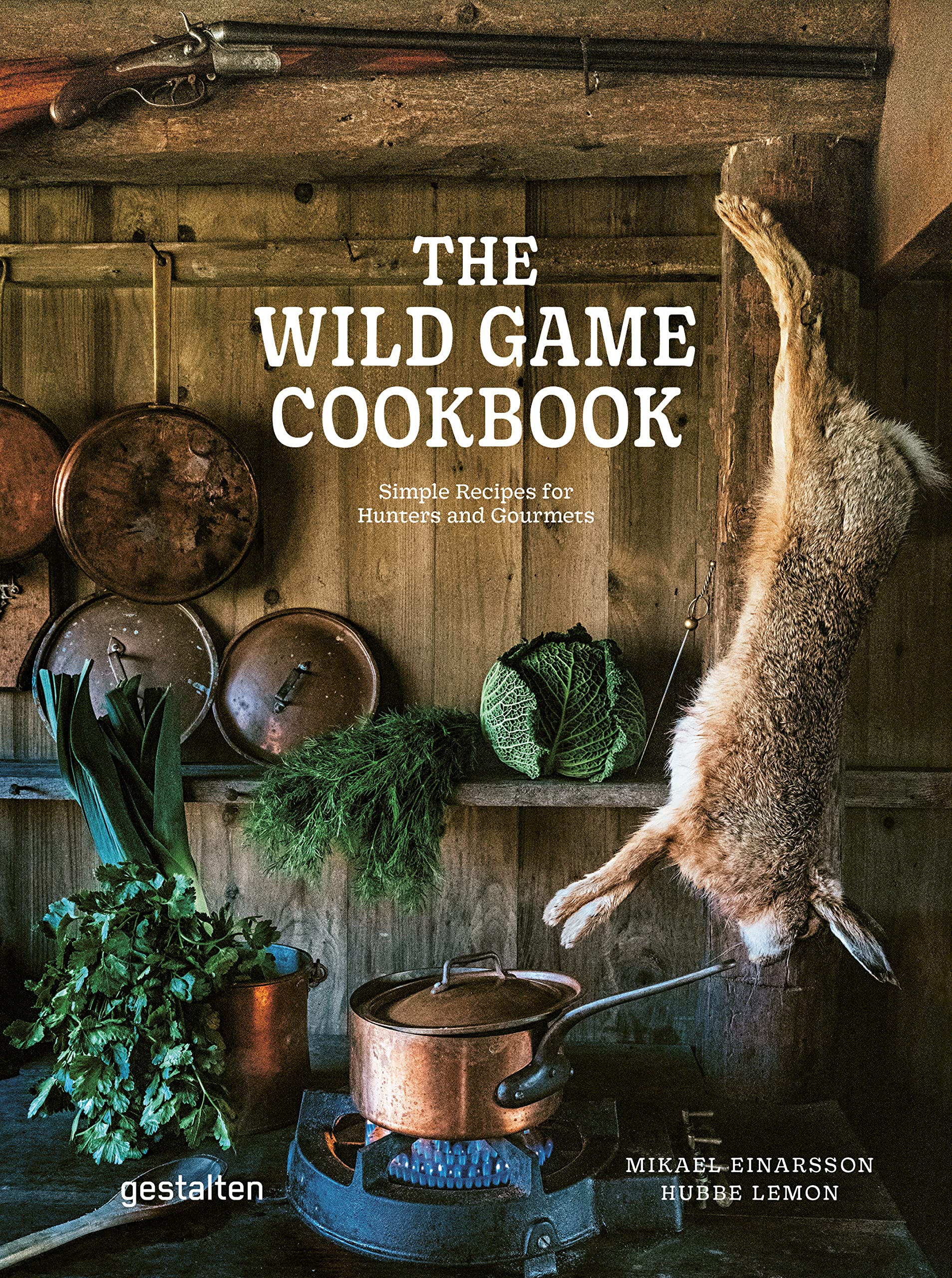 The Wild Game Cookbook: Simple Recipes for Hunters and Gourmets (Hardcover)