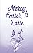 Mercy, Favor, & Love