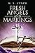 Fresh Angels and Markings