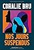 Nos jours suspendus