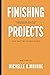 Finishing Projects by Michelle Monroe