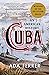 Cuba: An American History