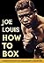 Joe Louis' How to Box