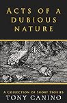 Acts of a Dubious Nature: A Collection of Short Stories