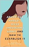 About the world's most important habit and how to establish it