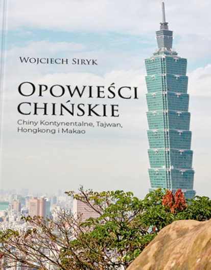 Opowieści chińskie. Chiny Kontynentalne, Tajwan, Hongkong i Makao