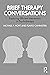 Brief Therapy Conversations: Exploring Efficient Intervention in Psychotherapy