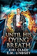 Until His Dying Breath