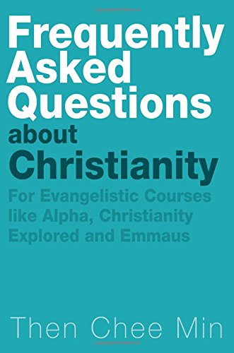 Frequently Asked Questions About Christianity (Reissue Edition)