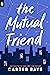 The Mutual Friend