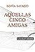 AQUELLAS CINCO AMIGAS by Sofia Sayago