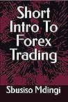 Book cover for Short Intro To Forex Basics