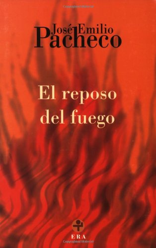 El reposo del fuego (Biblioteca Era)