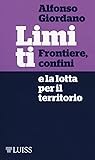 Limiti: Frontiere, confini e la lotta per il territorio