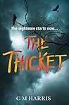 The Thicket by C.M.  Harris