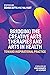 Bridging the Creative Arts Therapies and Arts in Health by Donna Betts
