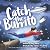 Catch The Burrito